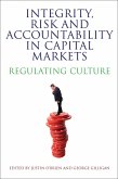 Integrity, Risk and Accountability in Capital Markets (eBook, ePUB) Integrity, Risk and Accountability in Capital Markets (eBook, ePUB)