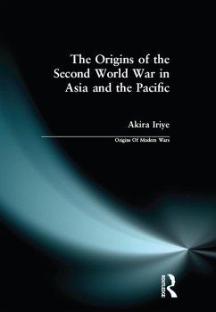 The Origins of the Second World War in Asia and the Pacific (eBook, ePUB) Cover The Origins of the Second World War in Asia and the Pacific (eBook, ePUB)