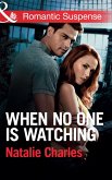 When No One Is Watching (Mills & Boon Romantic Suspense) (eBook, ePUB)