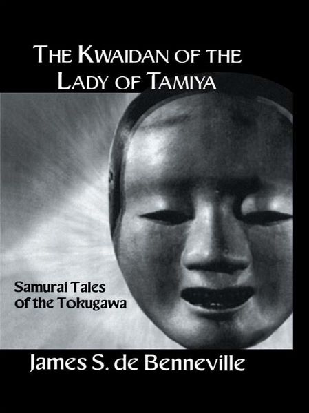 The Kwaidan of the Lady of Tamiya (eBook, ePUB) The Kwaidan of the Lady of Tamiya (eBook, ePUB)