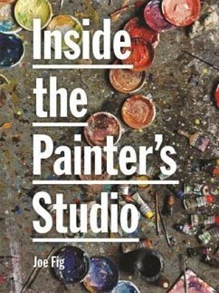 Inside the Painter's Studio (eBook, ePUB) - Fig, Joe