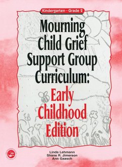 Mourning Child Grief Support Group Curriculum (eBook, PDF) - Lehmann, Linda; Jimerson, Shane R.; Gaasch, Ann