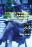 A Social Constructivist Approach to Translator Education (eBook, ePUB) A Social Constructivist Approach to Translator Education (eBook, ePUB)