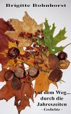 Auf dem Weg... durch die Jahreszeiten (eBook, ePUB) Auf dem Weg... durch die Jahreszeiten (eBook, ePUB)