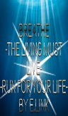 Breathe -The Living Must Live-Run For Your Life (eBook, ePUB)