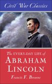 The Every-Day Life of Abraham Lincoln (eBook, ePUB) The Every-Day Life of Abraham Lincoln (eBook, ePUB)
