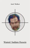 Wanted: Saddam Hussein (eBook, ePUB)