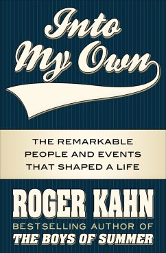 Into My Own (eBook, ePUB) - Kahn, Roger Into My Own (eBook, ePUB) - Kahn, Roger