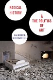 Radical History and the Politics of Art (eBook, ePUB)