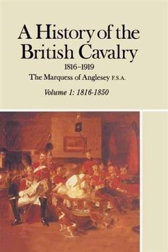 History of the British Cavalry 1816-1919 (eBook, ePUB) - Anglesey, Lord