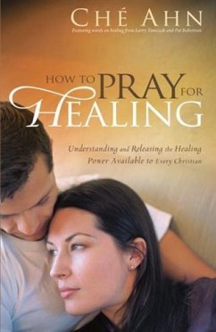 How to Pray for Healing (eBook, ePUB) - Ahn, Che