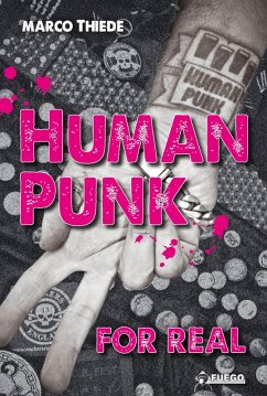 Human Punk For Real (eBook, ePUB) - Thiede, Marco