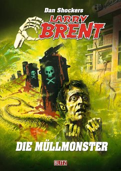 Larry Brent Classic 069: Die Müllmonster (eBook, ePUB) - Shocker, Dan