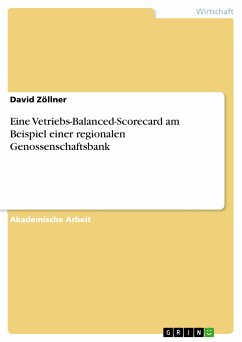 Eine Vetriebs-Balanced-Scorecard am Beispiel einer regionalen Genossenschaftsbank (eBook, PDF) - Zöllner, David