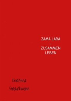 ZÄMÄ LÄBÄ - ZUSAMMEN LEBEN - Strauchmann, Christina