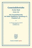 Die Gemeindebetriebe der Städte Magdeburg, Naumburg a.S., Frankfurt a.M.