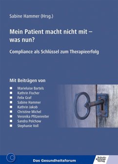 Mein Patient macht nicht mit - was nun? (eBook, PDF) - Bartels, Marieluise; Chri; Fischer, Kathrin; Graf, Felix; Jakob, Kathrin; Polchow, Sandra; Voll, Stephanie
