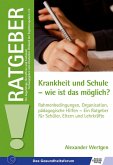 Krankheit und Schule - wie ist das möglich? (eBook, ePUB)