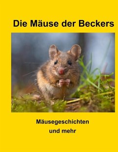 Die Mäuse der Beckers (eBook, ePUB) - Becker, Wilfried