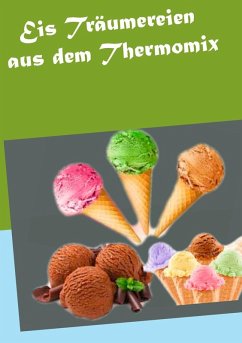 Eis Träumereien aus dem Thermomix (eBook, ePUB) - Schmidt, Vanessa