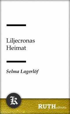 Liljecronas Heimat (eBook, ePUB) - Lagerlöf, Selma