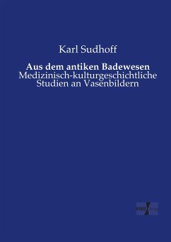 Aus dem antiken Badewesen - Sudhoff, Karl