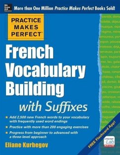 Practice Makes Perfect French Vocabulary Building with Suffixes and Prefixes - Kurbegov, Eliane