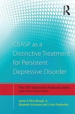 CBASP as a Distinctive Treatment for Persistent Depressive Disorder - McCullough, Jr., James P. (Virginia Commonwealth University, USA); Schramm, Elisabeth (University Medical Center Freiburg, Germany); Penberthy, J. Kim (University of Virginia School of Medicine, USA)