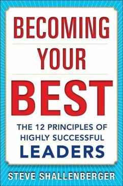 Becoming Your Best: The 12 Principles of Highly Successful Leaders - Shallenberger, Steve