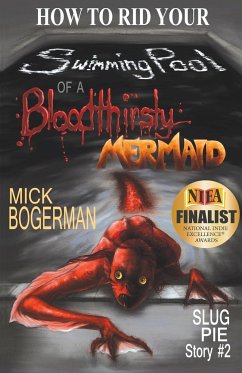 How to Rid Your Swimming Pool of a Bloodthirsty Mermaid - Bogerman, Mick