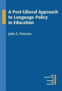 A Post-Liberal Approach to Language Policy in Education - Petrovic, John E