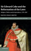 Sir Edward Coke and the Reformation of the Laws