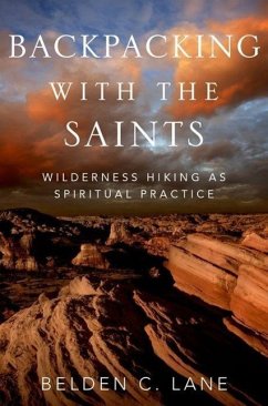 Backpacking with the Saints - Lane, Belden C. (Professor Emeritus, Theological Studies, Professor