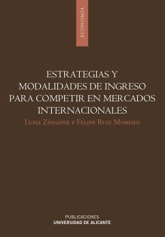 Estrategias y modalidades de ingreso para competir en mercados internacionales - Zingone, Luigi; Ruiz Moreno, Felipe