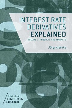 Interest Rate Derivatives Explained, Volume 1 - Kienitz, J.