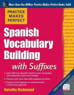 Practice Makes Perfect Spanish Vocabulary Building with Suffixes - Richmond, Dorothy; Richmond, Dorothy