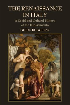 The Renaissance in Italy - Ruggiero, Guido (University of Miami)