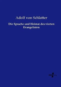 Die Sprache und Heimat des vierten Evangelisten - Schlatter, Adolf von