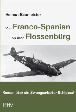 Von Franco-Spanien bis nach Flossenbürg - Baumeister, Helmut