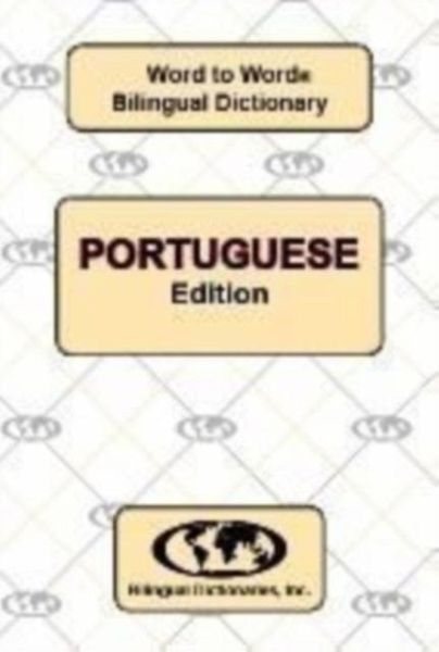 English-Portuguese & Portuguese-English Word-to-Word Dictionary English-Portuguese & Portuguese-English Word-to-Word Dictionary