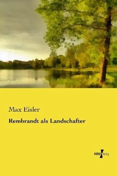 Rembrandt als Landschafter - Eisler, Max