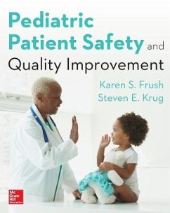 Pediatric Patient Safety and Quality Improvement - Frush, Karen S