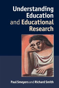Understanding Education and Educational Research - Smeyers, Paul; Smith, Richard