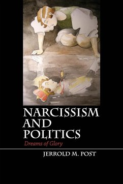 Narcissism and Politics - Post, Jerrold M. (George Washington University, Washington DC)