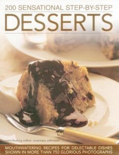 200 Sensational Step-By-Step Desserts - Wilkinson, Rosemary