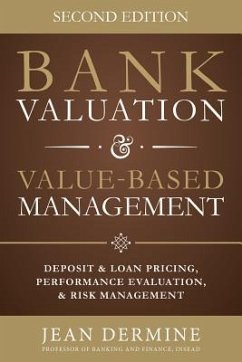 Bank Valuation and Value Based Management: Deposit and Loan Pricing, Performance Evaluation, and Risk - Dermine, Jean