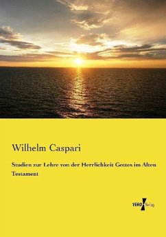 Studien zur Lehre von der Herrlichkeit Gottes im Alten Testament - Caspari, Wilhelm