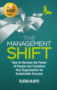 The Management Shift: How to Harness the Power of People and Transform Your Organization for Sustainable Success - Hlupic, V.