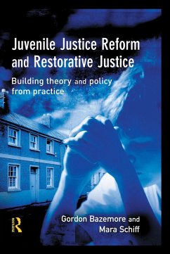 Juvenile Justice Reform and Restorative Justice (eBook, PDF) - Bazemore, Gordon; Schiff, Mara