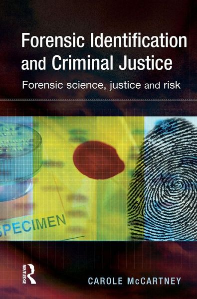 Forensic Identification and Criminal Justice (eBook, PDF) Forensic Identification and Criminal Justice (eBook, PDF)